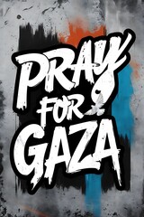 Pray for Gaza: A Call for Peace and Solidarity