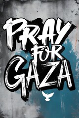 Pray for Gaza: A Call for Peace and Solidarity