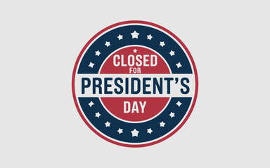 Obraz premium Patriotic Closed for President's Day Circular Badge