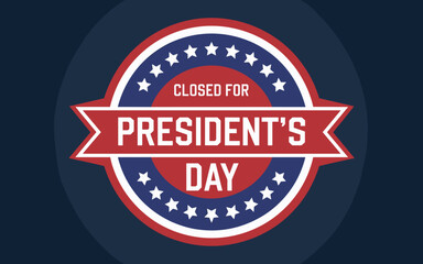 Obraz premium Patriotic Closed for President's Day Circular Badge