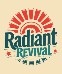 Radiant Revival typography t-shirt vector design templates