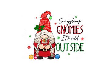 Snuggle up Gnomies It's cold outside, Christmas Gnome Sublimation Design