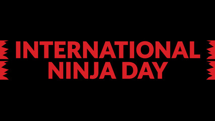 Obraz premium International Ninja Day text with side lines on a black background. Which is observed every year in December to celebrate Ninja Day.