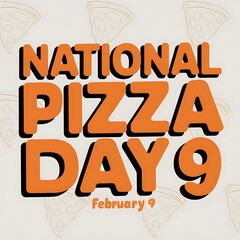 National Pizza Day February Ninth Celebration
