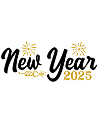 New Year 2025 typography clip art design for T-shirts and apparel, Happy New Year art on plain white background for shirt, hoodie, sweatshirt, card, tag, mug, icon, poster or badge