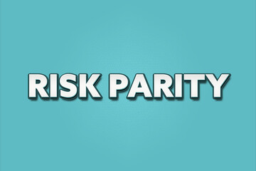 Fototapeta premium Risk Parity. A Illustration with white text isolated on light green background.