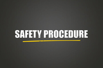 Safety procedure. A blackboard with white text. Illustration with grunge text style.