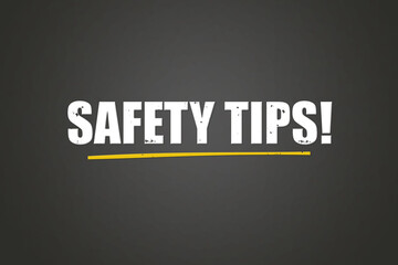Fototapeta premium Safety Tips. A blackboard with white text. Illustration with grunge text style.