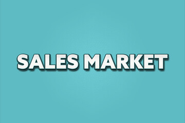 Sales Market. A Illustration with white text isolated on light green background.
