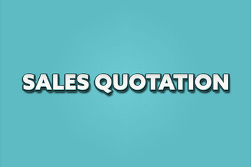 Sales Quotation. A Illustration with white text isolated on light green background.