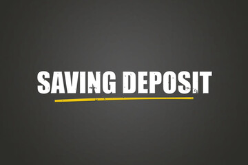 Saving Deposit. A blackboard with white text. Illustration with grunge text style.