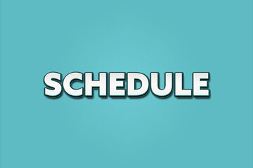 Schedule. A Illustration with white text isolated on light green background.