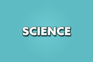 Science. A Illustration with white text isolated on light green background.