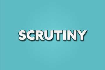 Fototapeta premium Scrutiny. A Illustration with white text isolated on light green background.