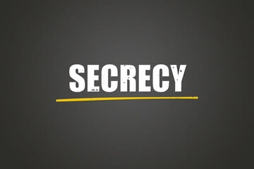 Secrecy. A blackboard with white text. Illustration with grunge text style.