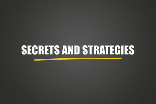 Secrets and Strategies. A blackboard with white text. Illustration with grunge text style.