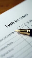 Estate Tax Return Document With Fountain Pen