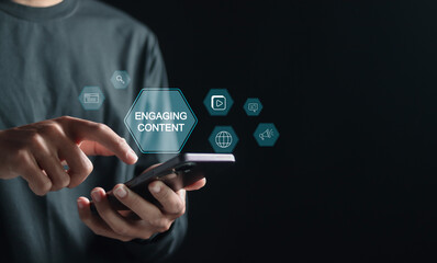 Engaging content concept, Business marketing, Web content marketing, social media sharing, lead generation. Person using smartphone with engaging content icons on virtual screen.