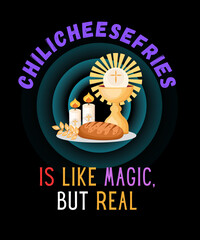 Chilicheesefries is like magic but real - t shirt design illustration