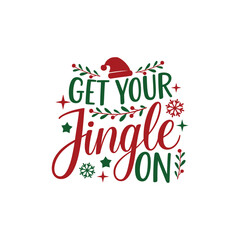 Get your jingle on Christmas lettering typography Vector holiday illustration element design
