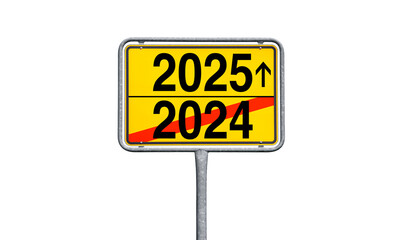 Jahreswechsel 2024 2025 Ortsschild vor weissem Hintergrund