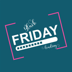 Black Friday Loading. Black Friday Sale. banner poster design template. Progress loading bar. Vector illustration. EPS 10