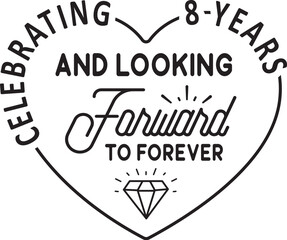 celebrating 8 years and looking forward to forever SVG