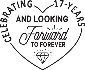 celebrating 17 years and looking forward to forever SVG