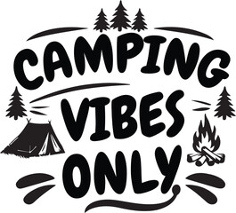 Camping Vibes Only T-Shirt Design – Perfect for Outdoor Enthusiasts and Nature Lovers