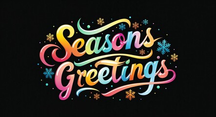 seasons greetings colorful calligraphic shining shiny smooth lettering on plain black background