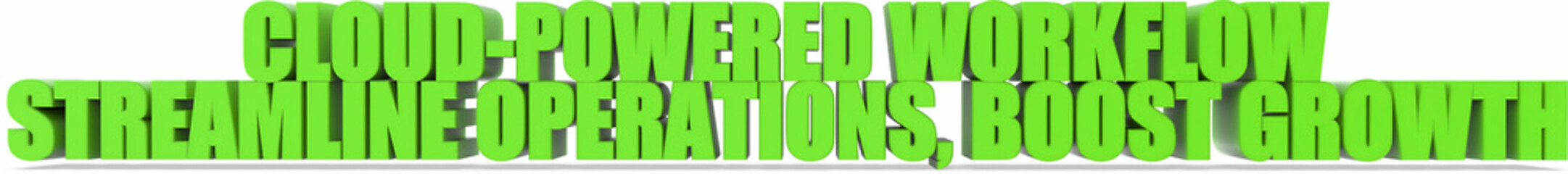 Cloud Powered Workflow Streamline Operations  Boost Growth, 3d text