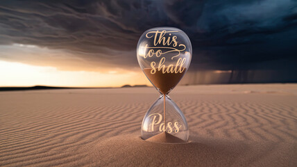 Symbolic hourglass in vast desert with glowing 'This too shall pass' text, golden sunset, storm clouds breaking, resilience and hope concept, dramatic landscape, inspiration and transient time themes