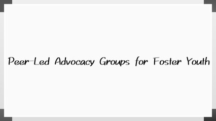 Peer-Led Advocacy Groups for Foster Youth のホワイトボード風イラスト