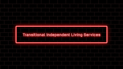 Transitional Independent Living Services のネオン文字イラスト