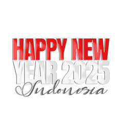 happy new year 2025 text vector illustration with flag Indonesia