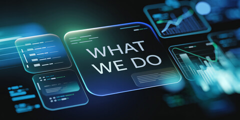 Digital dashboard featuring "WHAT WE DO" in clean, glowing text, surrounded by overlapping charts, graphs, and futuristic data panels in blue and green gradients. The design reflects advanced