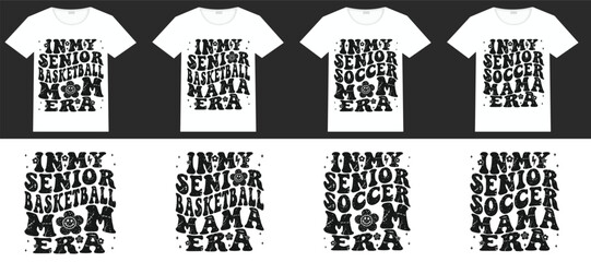 In My Senior Basketball Mom Era, In My Senior Basketball Mama Era, In My Senior Soccer Mom Era, In My Senior Soccer Mama Era retro T-shirt