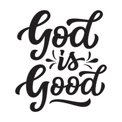God is good. Hand lettering quote isolated on white background. Vector typography for t shirts, cards, banners, posters, Easter decorations