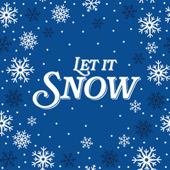 Seamless Pattern of Christmas Snowflakes with Let it Snow Text on the Blue Background- Christmas Vector Illustration