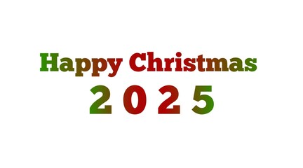Happy christmas 2025 colorful text greetings with white color background