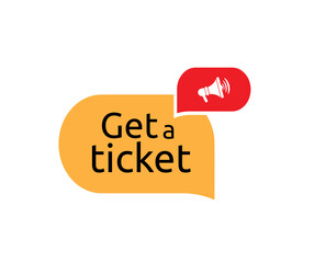 Get a ticket sign on white background