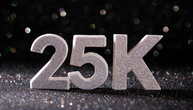 25k followers celebration. Silver text. Social media achievement. Black glittering backdrop.