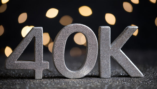40k followers celebration. Silver text. Social media achievement. Black glittering backdrop.