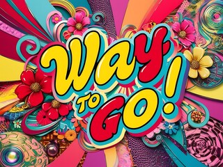 Way To Go Colorful Floral Artistic Design