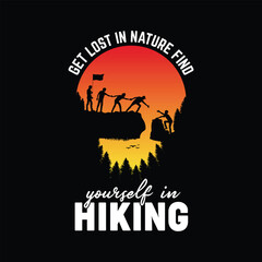 Get lost in nature find yourself in hiking, quote vector men's silhouette and mountain, outdoor adventure hiking t-shirt.