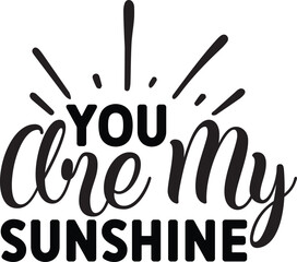 You Are My Sunshine SVG