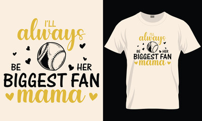 I'll Always Be Her Biggest Fan T-Shirt Design Template, Mama Gift 
