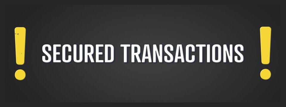 Secured Transactions. A blackboard with white text. Illustration with grunge text style.