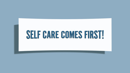 Self care comes first. A card isolated on blue background.