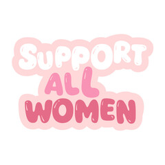 support all women sticker quotes women support women vibes in pink typography cute motivation lettering calligraphy